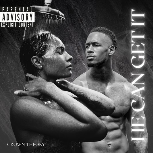 💋 He Can Get It – Sultry R&B Digital Single by Crown Theory (MP3 + WAV)