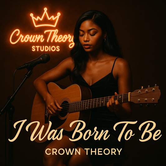 I Was Born to Be – Empowering R&B/Soul Anthem by Crown Theory (MP3 + WAV)